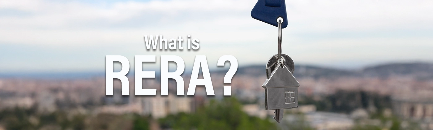 What is RERA? Why It’s Important for New Homebuyers in India?